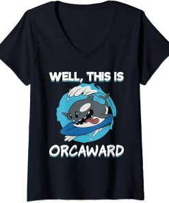 Womens Funny Surfing Orca Well This Is Orcaward Awkward Orca Lover V-Neck T-Shirt